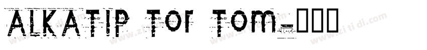 ALKATIP Tor Tom字体转换
